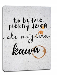 Ale najprv káva - obrázok na plátne