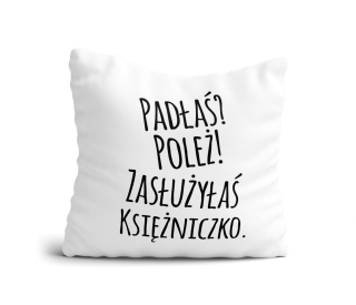 Vankúš - Padli ste? Pozri! Zaslúžil si si princeznú.