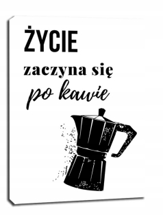 Život sa začína po káve - obrázok na plátne
