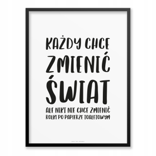 Plagát každý chce zmeniť humor plagátu sveta bez rámu 30 x 40 cm
